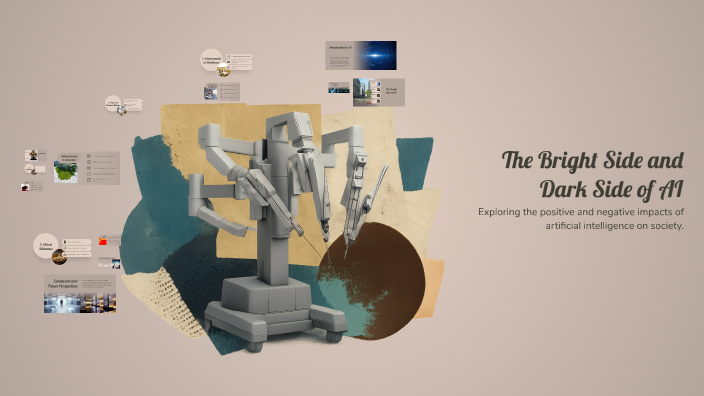 The Bright Side and Dark Side of AI by Sanket Halarnekar on Prezi