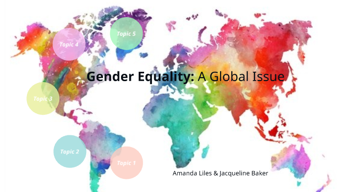 Gender Equality: A Global Issue By Jacqueline Baker On Prezi