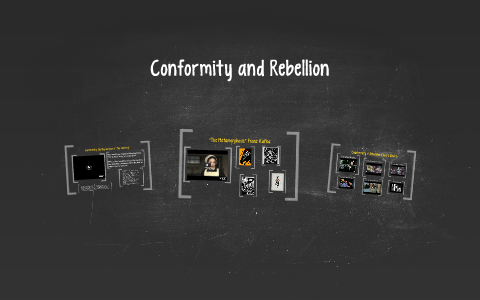 Conformity and Rebellion by Andrea Kabourek on Prezi