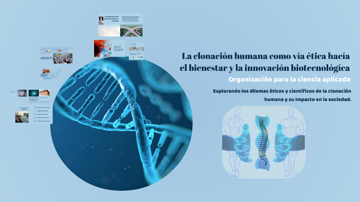 La clonación como posibilidad ética by Ana Maria Alba on Prezi