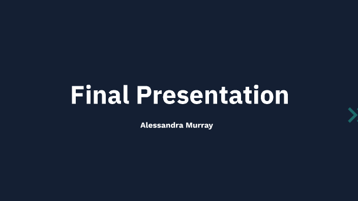 Final Presentation by Alessandra Murray on Prezi