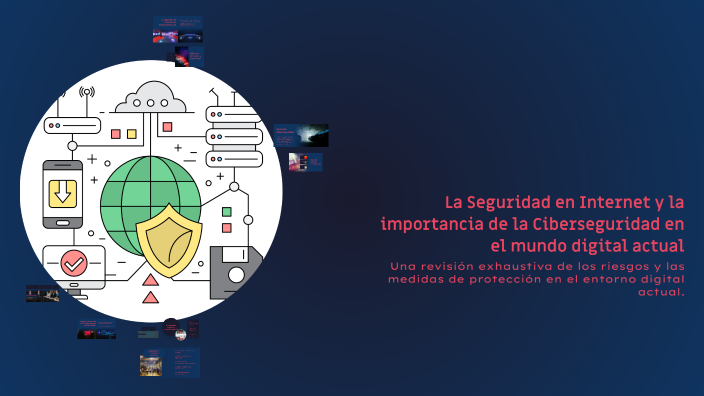 La Seguridad en Internet y la importancia de la Ciberseguridad en el ...