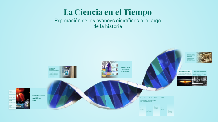La Ciencia en el Tiempo by Maria Hernandez on Prezi