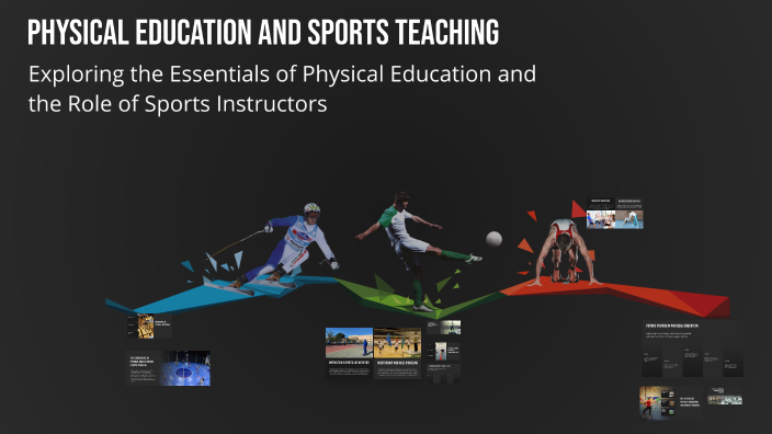 Physical Education and Sports Teaching by Irmak Madenci on Prezi