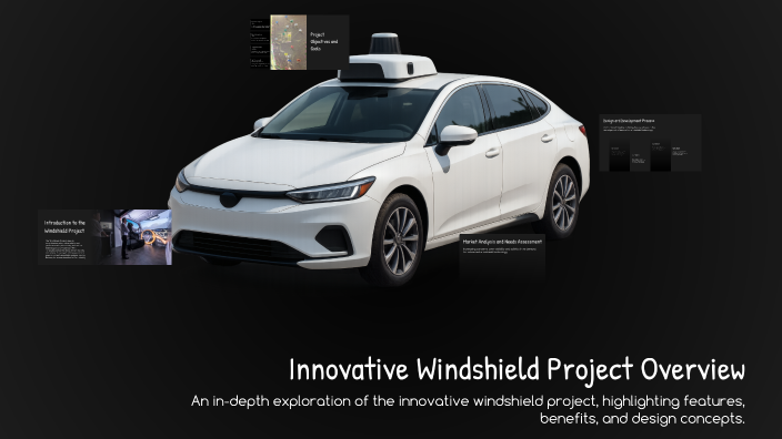 Windshell Project Innovative Windshield Project Overview by Maria Valencia on Prezi