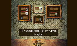 The Narrative Of The Life Of Frederick Douglass By Shelyce Fitzgerald