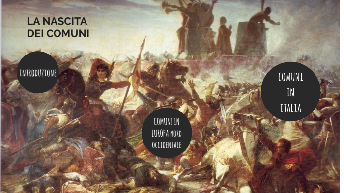 LA NASCITA DEI COMUNI By Eleonora Azzolini On Prezi