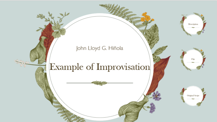 Example of Improvisation by John Lloyd Hiñola on Prezi