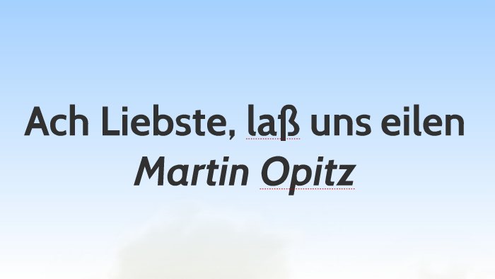 Ach Liebste Lass Uns Eilen Text Ach liebste laß uns eilen by Thomas Bangert on Prezi