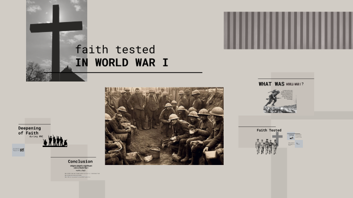 FAITH TESTED IN WORLD WAR I by julia han on Prezi