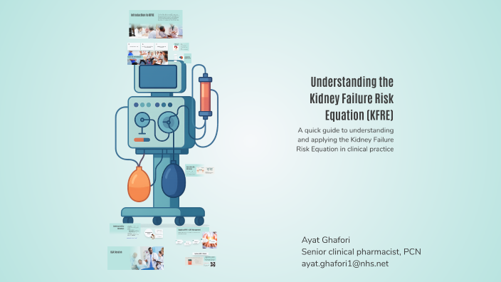 Kfre Understanding the Kidney Failure Risk Equation (KFRE) by Ayat Ghafori ...