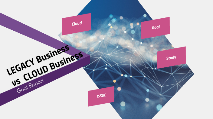 Legacy Business vs CLOUD Business by 랑너 너 on Prezi