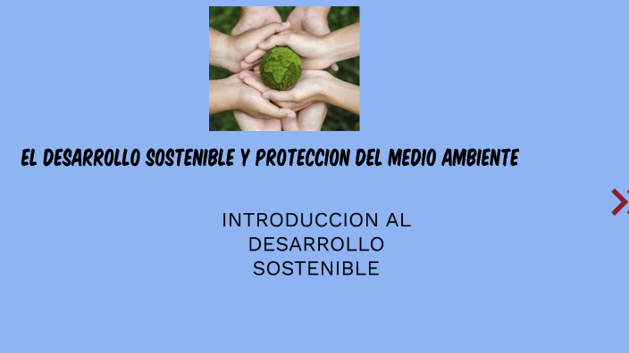 EL DESARROLLO SOSTENIBLE Y PROTECCION DEL MEDIO AMBIENTE by Marcelino ...