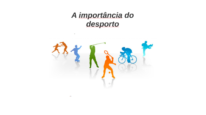 A importância do desporto by Rui usa75 Sousa on Prezi