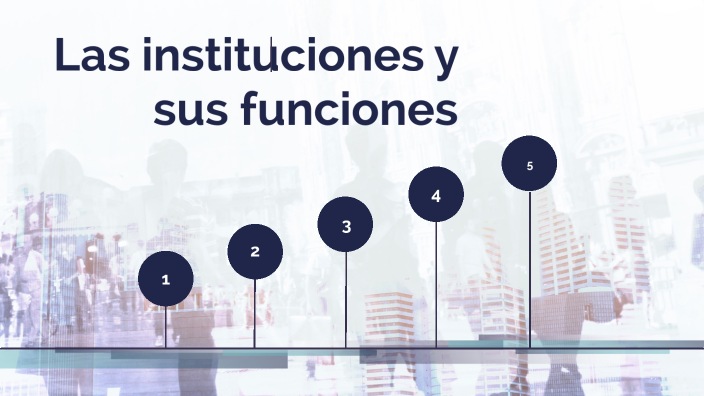 Las Instituciones Y Sus Funciones By Natalia Diaz Gonzalez On Prezi