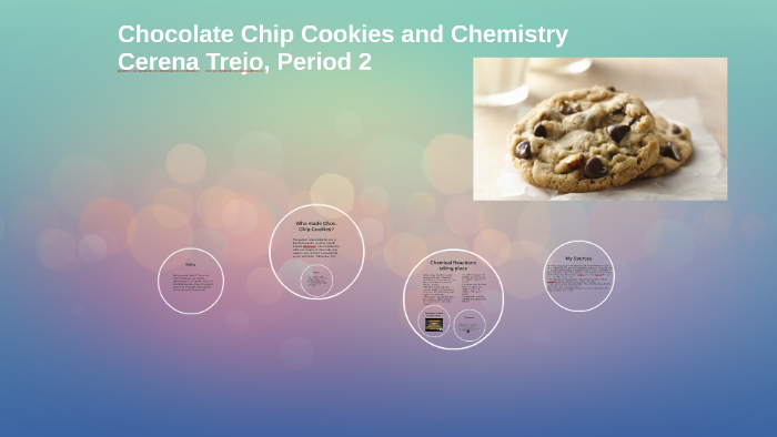 Chocolate Chip Cookies And Chemistry By Cerena Trejo