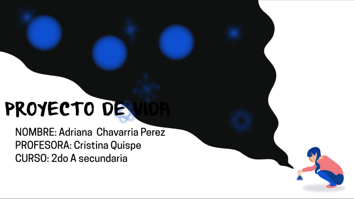 PROYECTO DE VIDA by Adriana Emily Chavarría Pèrez on Prezi
