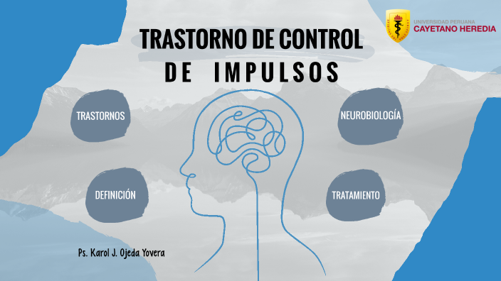 Trastorno de control de impulso by Karol Ojeda on Prezi