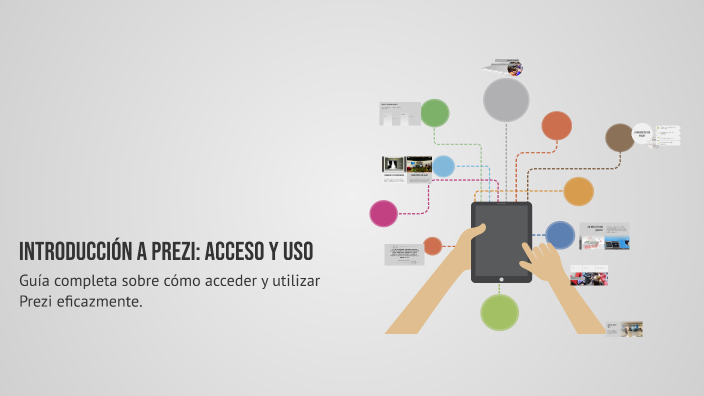 Introducción a Prezi: Acceso y Uso by oriana on Prezi