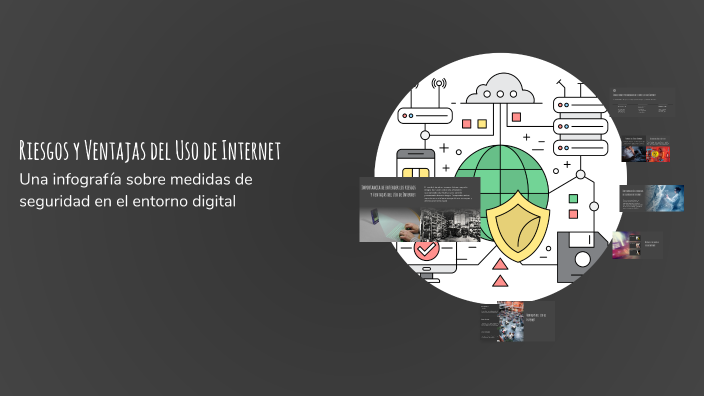 Riesgos y Ventajas del Uso de Internet by Esquivel Guerrero Derek on Prezi
