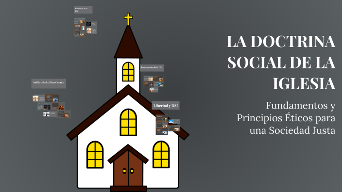 LA DOCTRINA SOCIAL DE LA IGLESIA by Pablo Pastor Fernández on Prezi