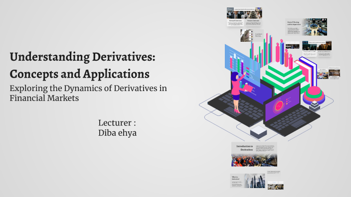 Understanding Derivatives: Concepts and Applications by diba ehya on Prezi