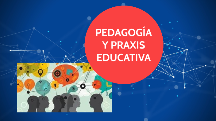 Pedagogía y praxis educativa. Una diferencia necesaria by Patricia ...