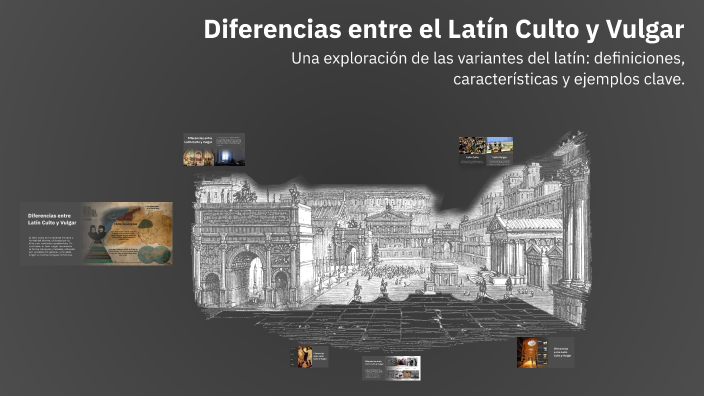 Diferencias entre el Latín Culto y Vulgar by magaly chable on Prezi