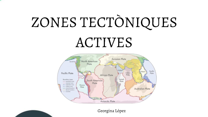 Biologia - Zones tectòniquess by Georgina Lopez on Prezi