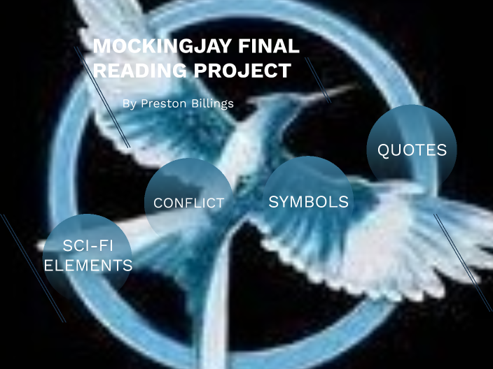Mockingjay Final Reading Project by Preston Billings on Prezi