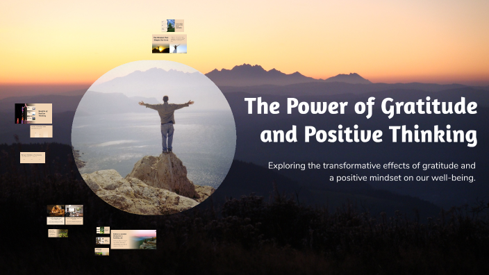 The Power of Gratitude and Positive Thinking by Shruti Mane on Prezi