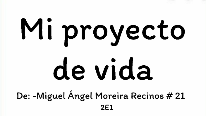 Mi proyecto de vida0 by Eduardo Perez on Prezi