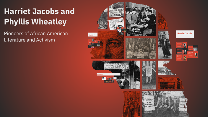 Harriet Jacobs and Phyllis Wheatley by Cayleigh Walker on Prezi