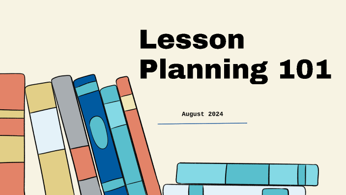 Lesson Planning 101 by Prisila Torres on Prezi