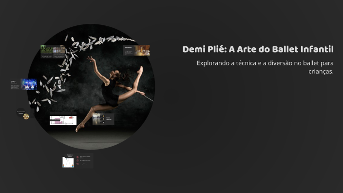 Demi Plié: A Arte do Ballet Infantil by Patricia Chadai on Prezi