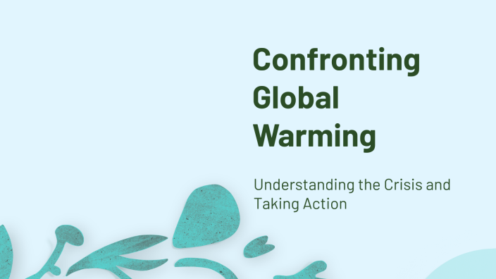 Confronting Global Warming by Jasmine Salazar Gutierrez on Prezi