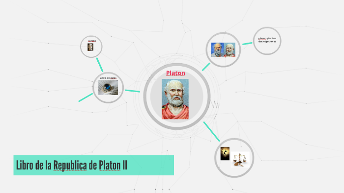 Libro de la Republica de Platon II by on Prezi