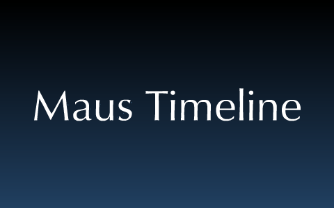 Timeline for Maus by Jacob Kronenberg on Prezi