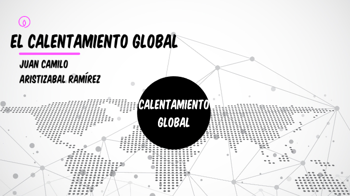 calentamiento global by Juan Camilo Aristizabal on Prezi