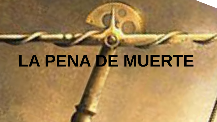 LA PENA DE MUERTE by on Prezi