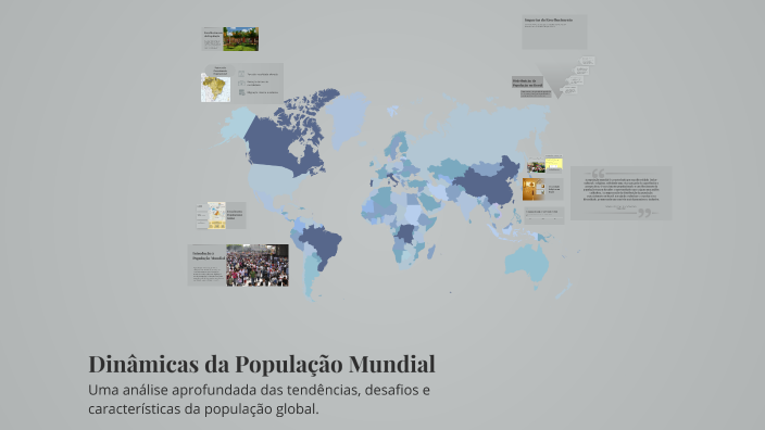 Dinâmicas da População Mundial by Decimara on Prezi