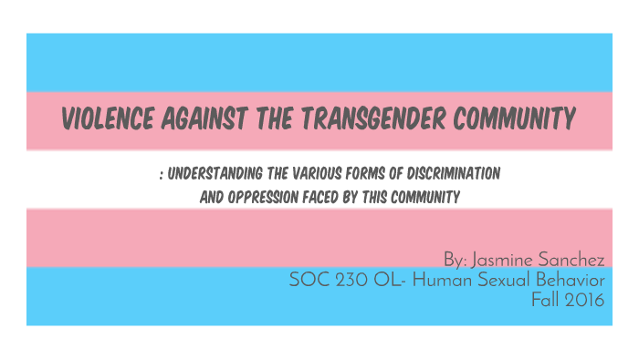 Violence Against The Transgender Community By Jasmine Sanchez