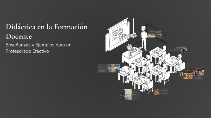 Didáctica en la Formación Docente by PIA JAZMIN on Prezi