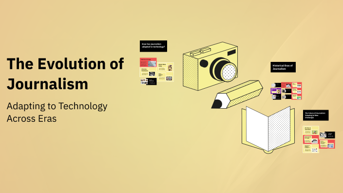 The Evolution of Journalism by Ghalia Alhazmi on Prezi