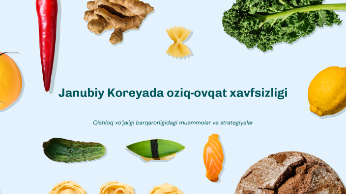 Food Safety in South Korea by Kamronbek Sheykh Mr on Prezi