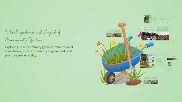 The Importance and Impact of Community Gardens by Steven Harper on Prezi