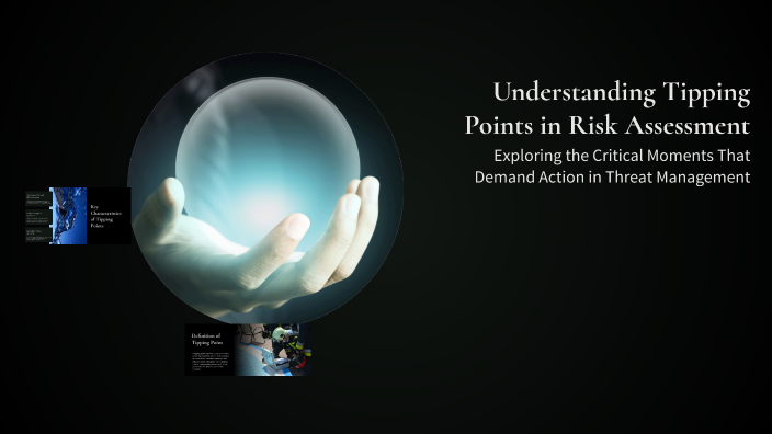 Tipping Risk Understanding Tipping Points in Risk Assessment by Ben Richards on Prezi