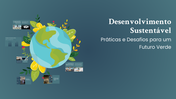 Desenvolvimento Sustentável by gabriel xavier on Prezi