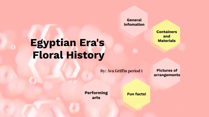 Egyptian Era Floral Design Project By Ava Griffin On Prezi