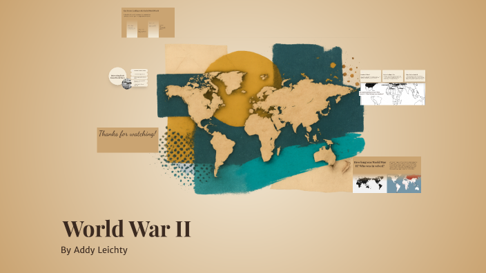 Understanding World War II by Adylae Leichty on Prezi